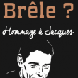 Spectacle Brêle? Hommage à Jacques