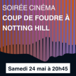Projection Soirée Cinéma - Coup de foudre à Notting Hill à ANNECY @ Nouvelles Galeries Annecy- A supprimer - Billets & Places