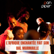 Concert L'Afrique Enchantée fait son Bal Marmaille à PARIS @ LE PAN PIPER - Billets & Places
