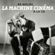 Carte CATALOGUE "DE MELIES A LA 3D : LA MACHINE CINEMA" à PARIS @ Librairie de La Cinémathèque française - Billets & Places