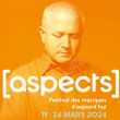 Concert Pass Aspects 23-24 à CAEN @ AUDITORIUM  NN JEAN-PIERRE DAUTEL - Billets & Places
