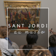 Divers Sur les traces de la Renaissance - Sant Jordi au mus&eacute;e