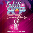 Soirée Tahiti 80's Dance Party à ARUE @ HOTEL LE PEARL BEACH - Billets & Places