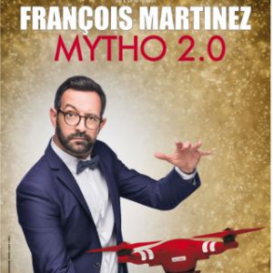 Ils Scènent Présente François Martinez Dans Mytho 2.0