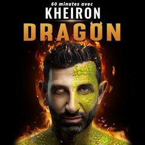 Dragon - 60 Minutes Avec Kheiron