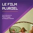 Expo S&eacute;ance-signature "Le Film pluriel" (1h34) &agrave; PARIS @ Fondation J&eacute;r&ocirc;me Seydoux-Path&eacute; - Billets & Places