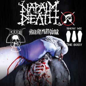 Napalm Death + Doom + Siberian Meat Grinder + Show Me The Body