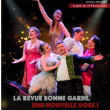 Spectacle Revue 2023 - La revue Bonne Garde, une nouvelle dose ! à NANTES @ CINEMA THEATRE REVUE BONNE GARDE - Billets & Places