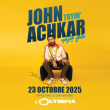 Spectacle JOHN ACHKAR à Paris @ L'Olympia - Billets & Places