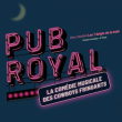 Spectacle PUB ROYAL