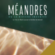 Projection MÉANDRES ou la rivière inventée