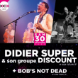 Concert Didier Super « Discount » + Bob's Not Dead