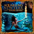 Soirée AQUARIUM's New Year « TOUR EIFFEL » à PARIS @ AQUARIUM CLUB (Trocadero) - Billets & Places