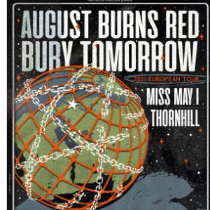 August Burns Red + Bury Tomorrow August Burns Red + Bury Tomorrow