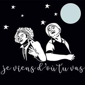 Je Viens D'ou Tu Vas Je Viens D'ou Tu Vas