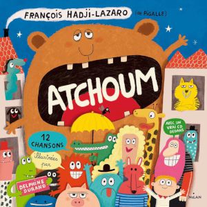 Francois Hadji-Lazaro : Atchoum (Jeune Public) Francois Hadji-Lazaro : Atchoum (Jeune Public)