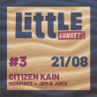 Concert LITTLE SUNSET #3 - Samedi 21 Août - Citizen Kain + Little Family à SEIGNOSSE @ LE TUBE  - Billets & Places