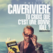 Spectacle PHILIPPE CAVERIVIERE &laquo; Tu crois que c'est une bonne id&eacute;e ? &raquo;  &agrave; MANDELIEU LA NAPOULE @ Th&eacute;&acirc;tre Robinson - Billets & Places