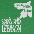 Soir&eacute;e STAND WITH LEBANON &agrave; RAMONVILLE @ LE BIKINI - Billets & Places