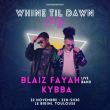 Soirée WHINE TIL DAWN: BLAIZ FAYAH + KYBBA
