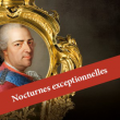 Visite guidée nocturne - Exposition Louis XV, passions d'un roi