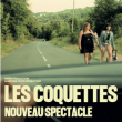 Les Coquettes - Nouveau Spectacle