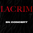 Concert LACRIM à RAMONVILLE @ LE BIKINI - Billets & Places