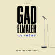 Spectacle GAD ELMALEH : Lui-même à Bourg en Bresse @ AINTEREXPO - EKINOX - Billets & Places