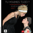 Spectacle TU M'AIMES-TU(E) ?
