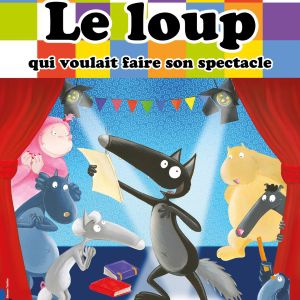 Le Loup Qui Voulait Faire Son Spectacle Le Loup Qui Voulait Faire Son Spectacle