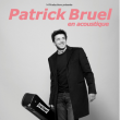 Concert PATRICK BRUEL EN ACOUSTIQUE à Bourg en Bresse @ AINTEREXPO - EKINOX - Billets & Places