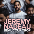 Spectacle J&Eacute;REMY NADEAU "BEAUCOUP TROP" &agrave; LE CROISIC @ Salle Jeanne d'Arc - Billets & Places
