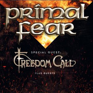 Primal Fear + Freedom Call + Guests Primal Fear + Freedom Call + Guests
