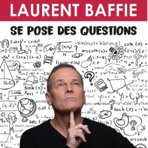 Affiche Laurent Baffie se pose des questions