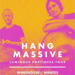 Hang Massive Live - Warehouse Nantes Hang Massive Live - Warehouse Nantes