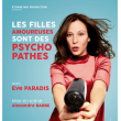 Théâtre Eve Paradis dans Les filles amoureuses sont des psychopathes à CUGNAUX @ Théâtre des Grands Enfants - Grand Théâtre - Billets & Places