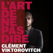 Spectacle CLEMENT VIKTOROVITCH à Besançon  @ Théâtre Ledoux - Billets & Places