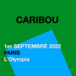 Concert CARIBOU à Paris @ L'Olympia - Billets & Places