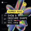 Concert SUMMER RAVE: SHDW & OSBCURE SHAPE / KATE / 50CL CREW