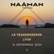 Concert NAÂMAN à Villeurbanne @ TRANSBORDEUR - Billets & Places