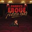 Spectacle FABRICE EBOUÉ - ADIEU HIER à Plougastel Daoulas @ Espace Avel vor  - Billets & Places