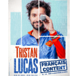 Spectacle Tristan Lucas &laquo; Fran&ccedil;ais content &raquo;