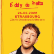 Concert EDDY DE PRETTO à Eckbolsheim-Strasbourg @ Zenith de Strasbourg - Europe - Billets & Places