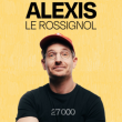 Spectacle ALEXIS LE ROSSIGNOL