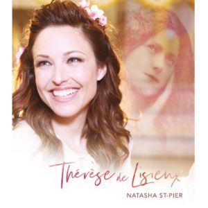 Natasha St-Pier « Thérèse De Lisieux » Natasha St-Pier « Thérèse De Lisieux »