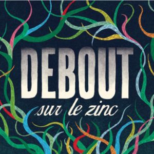 Debout Sur Le Zinc Debout Sur Le Zinc