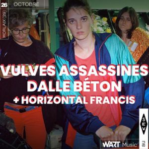 Vulves Assassines + Dalle Beton