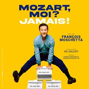 Mozart, Moi ? Jamais