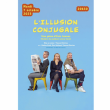 Théâtre L'ILLUSION CONJUGALE à AIX LES BAINS @ THEATRE DU CASINO - PLACEMENT LIBRE - Billets & Places