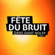 FESTIVAL FETE DU BRUIT DANS ST NOLFF 2023  - FORFAIT 3 JOURS